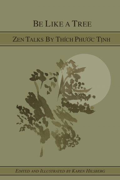Be Like A Tree: Zen Talks by Thich Phuoc Tinh