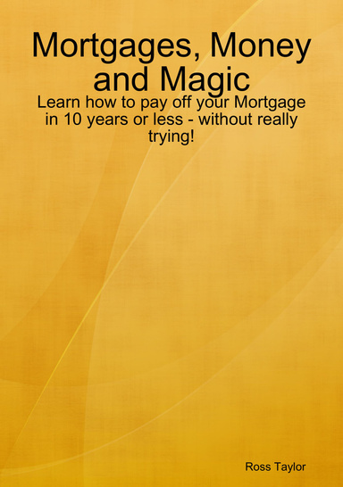 Mortgages, Money and Magic