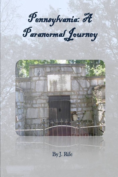 Pennsylvania: A Paranormal Journey
