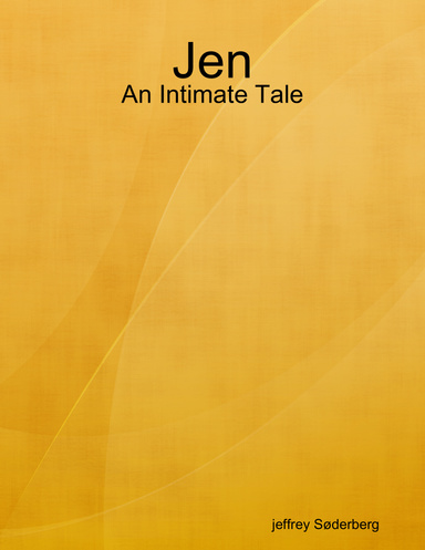Jen - An Intimate Tale