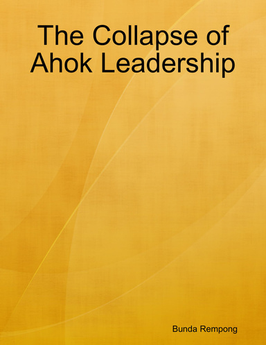 The Collapse of Ahok Leadership