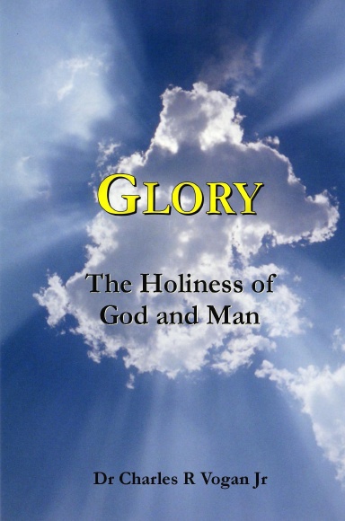 Glory: The Holiness of God and Man