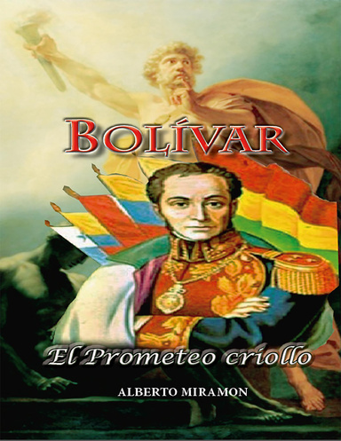 Bolívar El Prometeo Criollo
