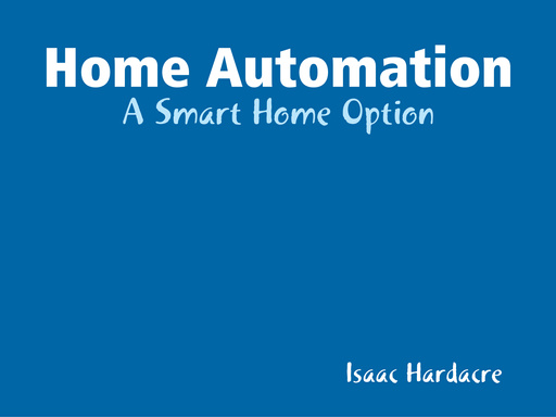 Home Automation - A Smart Home Option