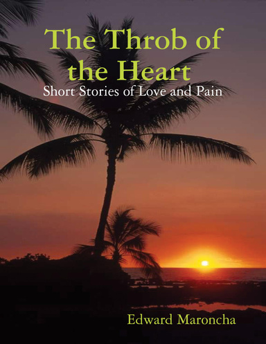The Throb of the Heart : Short Stories of Love and Pain