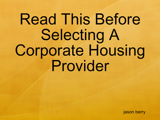 Read This Before Selecting A Corporate Housing Provider