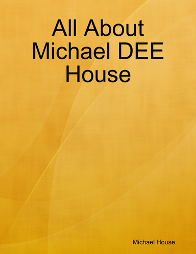 All About Michael DEE House