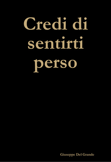 Credi di sentirti perso