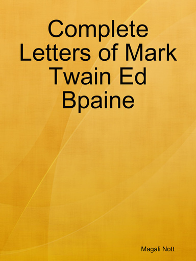 Complete Letters of Mark Twain Ed Bpaine
