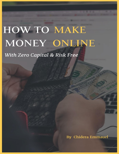 How to Make Money Online With Zero Capital and Risk Free