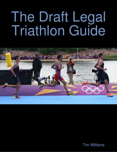 The Draft Legal Triathlon Guide