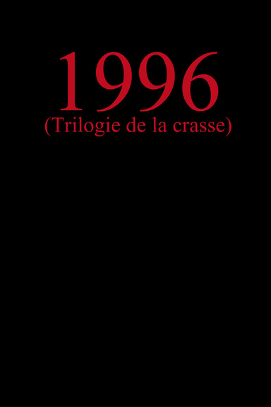 1996 (Trilogie de la crasse)