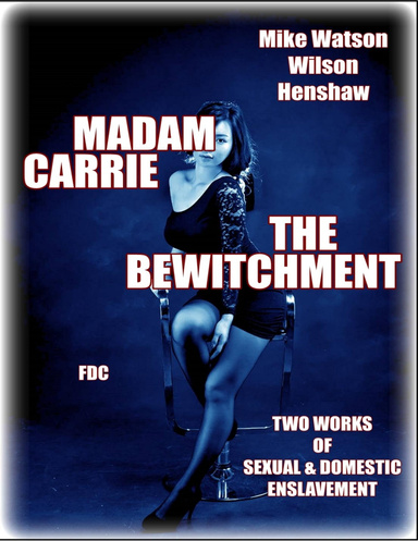 Madam Carrie (Volume 1-of-2) - The Bewitchment
