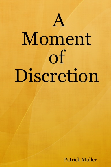 A Moment of Discretion