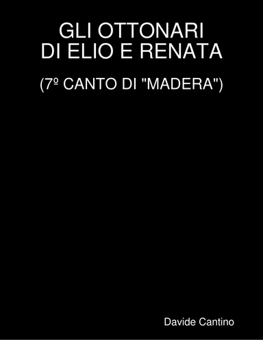 GLI OTTONARI DI ELIO E RENATA (7º CANTO DI "MADERA")
