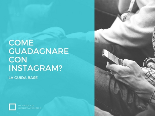 Guadagnare con Instagram: La guida base