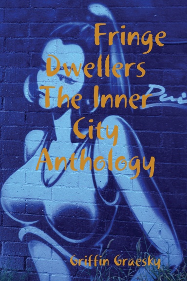 Fringe Dwellers - The Inner City Anthology