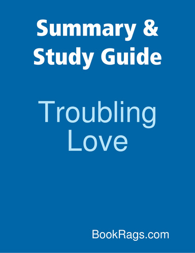 Summary & Study Guide: Troubling Love