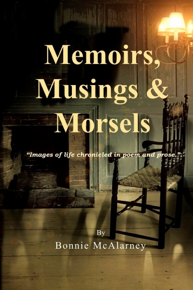 Memoirs, Musings & Morsels