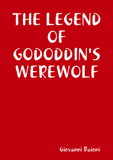 THE LEGEND OF GODODDIN'S WEREWOLF