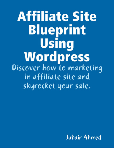 Affiliate Site Blueprint Using Wordpress