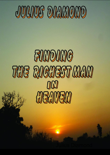 FINDING THE RICHEST MAN IN HEAVEN