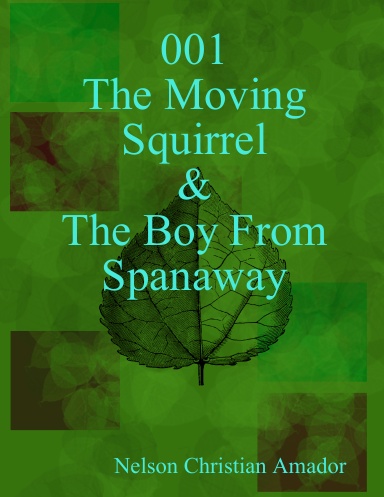 001 The Moving Squirrel & The Boy From Spanaway