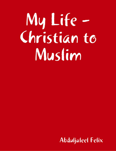 My Life - Christian to Muslim