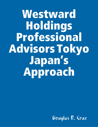 Westward Holdings Professional Advisors Tokyo Japan’s Approach