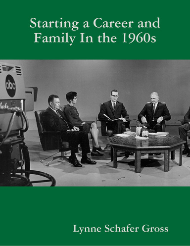 Starting a Career and Family In the 1960s