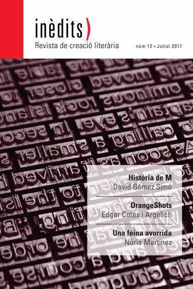 INÈDITS. Revista de creació literària. NÚM 12- Juliol 2017