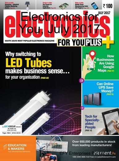 Electronics for You, July 2017