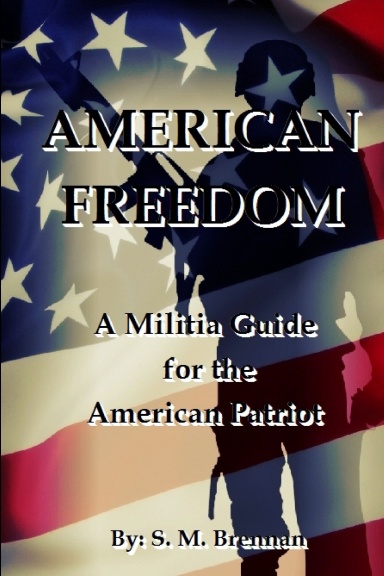 American freedom - A Militia Guide for the American Patriot