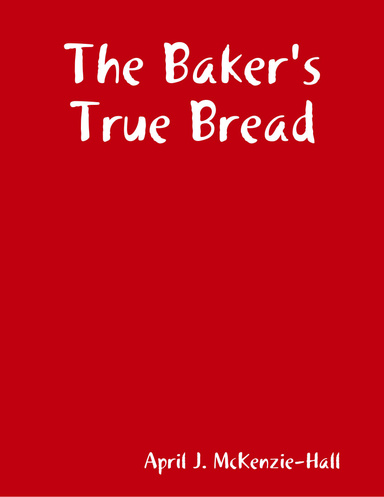 The Baker's True Bread