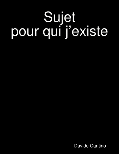 Sujet pour qui j’existe