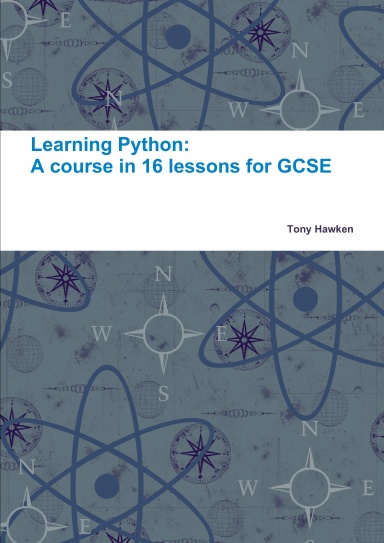 Learning Python: A course in 16 lessons for GCSE
