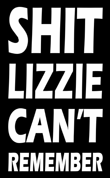 Shit Lizzie Can't Remember