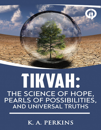 Tikvah: The Science of Hope, Pearls of Possibilities, and Universal Truths