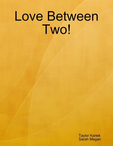 Love Between Two!