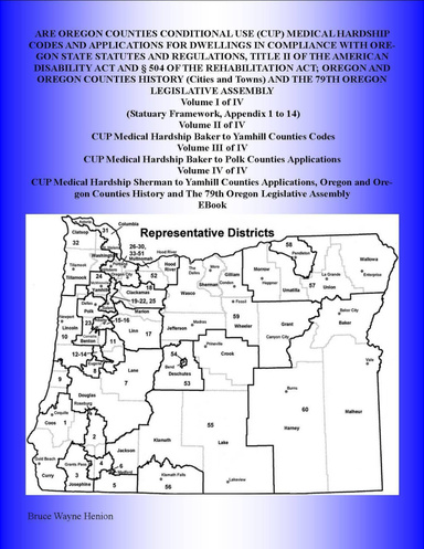 ARE OREGON COUNTIES CONDITIONAL USE (CUP) MEDICAL HARDSHIP CODES AND APPLICATIONS FOR DWELLINGS IN COMPLIANCE WITH OREGON STATE STATUTES AND REGULATIONS, TITLE II OF THE AMERICAN DISABILITY ACT AND § 504 OF THE REHABILITATION ACT – Vol. IV of IV