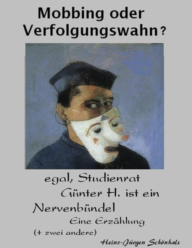 Mobbing oder Verfolgungswahn - egal, Studienrat Günter H. ist ein Nervenbündel