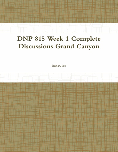 DNP 815 Week 1 Complete Discussions Grand Canyon