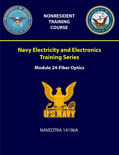 Navy Electricity and Electronics Training Series: Module 24 - Fiber Optics - NAVEDTRA 14196A