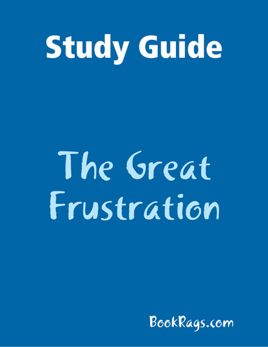 Study Guide: The Great Frustration