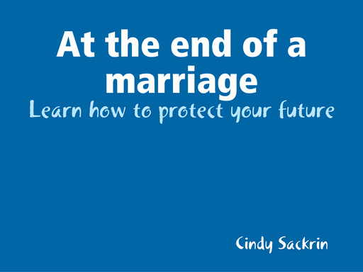 At the end of a marriage - Learn how to protect your future