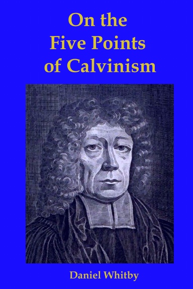 On the Five Points of Calvinism
