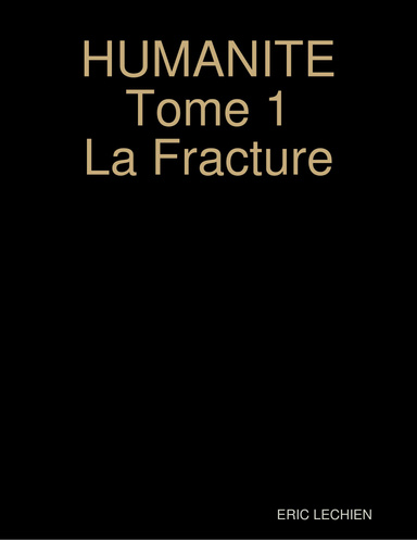 HUMANITE "-" La Fracture  Tome 1