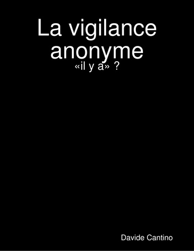 La vigilance anonyme: «il y a» ?