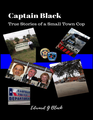 Captain Black: True Stories of a Small Town Cop