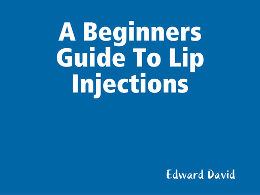 A Beginners Guide To Lip Injections